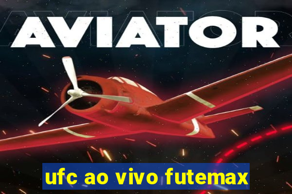 ufc ao vivo futemax